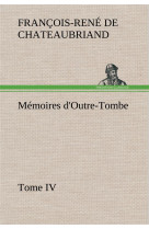 Memoires d'outre-tombe, tome iv