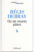 Ou de vivants piliers