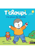 T-choupi n-a plus de tetine