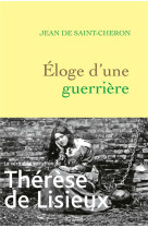 Eloge d'une guerriere : therese de lisieux