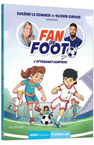 Fan de foot tome 1 - l-attaqua