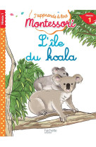 J'apprends a lire montessori : l'ile du koala, niveau 1