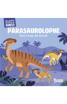 Parasaurolophe fait trop de br