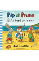 Pip et prune : au bord de la m