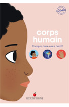 Corps humain - pourquoi notre