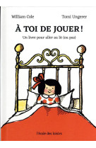 A toi de jouer ! - un livre po