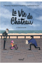 La vie de chateau - tome 2 - n