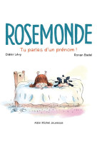 Rosemonde - tome 1 : tu parles