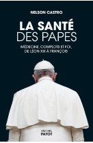 La sante des papes - medecine,