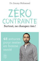 Zero contrainte - surtout, ne