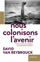 Nous colonisons l-avenir