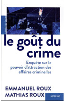 Le gout du crime - enquete sur