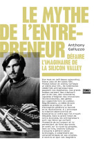 Le mythe de l-entrepreneur - d