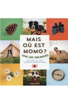 Mais ou est momo ? - vive les