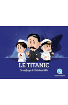 Le titanic - l-histoire du paq