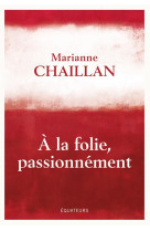 A la folie, passionnement - a-