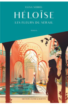 Heloise, tome 1. les fleurs du