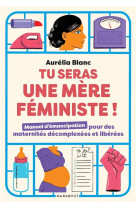 Tu seras une mere feministe -