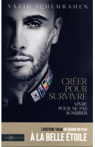 Creer pour survivre, vivre pou