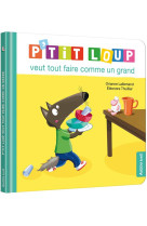 P-tit loup veut tout faire com