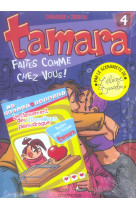 Tamara t4 faites comme chez vo