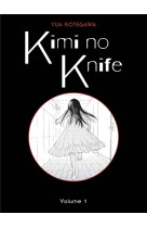 Kimi no knife t01 (nouvelle ed