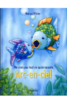 Arc-en-ciel - ne crois pas tou