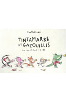 Tintamarre et gazouillis - une