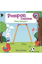 Pompon l-ourson : viens t-amus