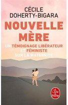 Nouvelle mere : un temoignage liberateur et feministe sur la maternite