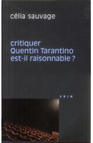 Critiquer quentin tarantino est-il raisonnable ?