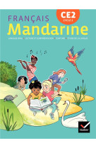 Mandarine : francais  -  ce2  -  livre de l'eleve (edition 2018)