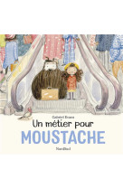 Moustache - un métier pour moustache