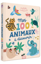 Mes 100 animaux a decouvrir by