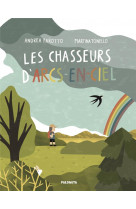 Les chasseurs d-arcs-en-ciel