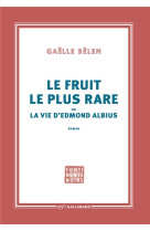 Le fruit le plus rare ou la vi