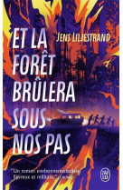 Et la foret brulera sous nos p