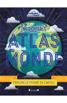 Incroyable atlas du monde - no