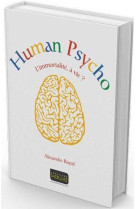 Human psycho  -  l'immortalite, a vie ?