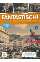 Fantastisch ! : allemand  -  2e annee  -  cahier d'activites