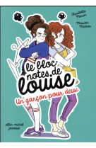 Le bloc-notes de louise t.5 : un garcon pour deux