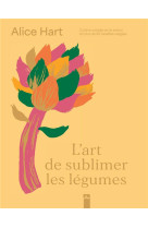 L-art de sublimer les legumes