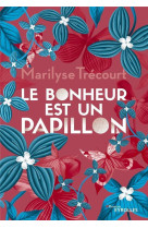 Le bonheur est un papillon