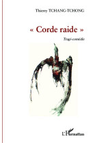 Corde raide  -  tragi-comedie