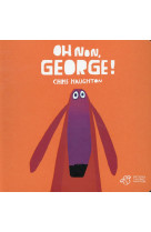 Oh non, george ! (tout carton)