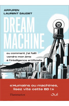 Dream machine - ou comment j-a