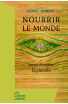 Nourrir le monde - ... sans de