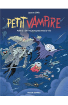 Petit vampire acte 3 - on ne j