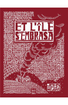 Et l-ile s-embrasa