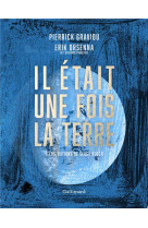 Il etait une fois la terre - l